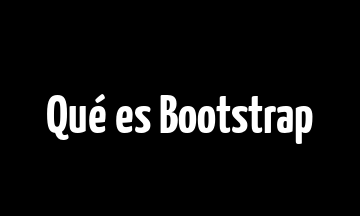 Qué es Bootstrap