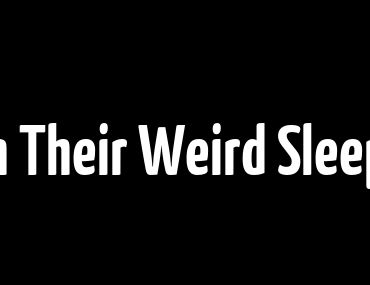 6 Tell him Their Weird Sleep Designs
