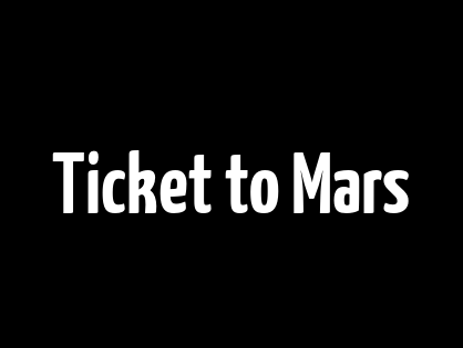 Ticket to Mars