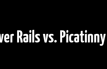 Weaver Rails vs. Picatinny Rails