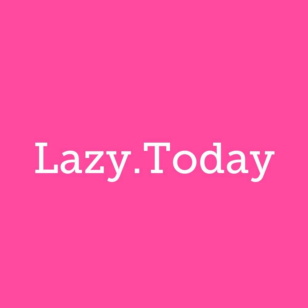 lazy.today