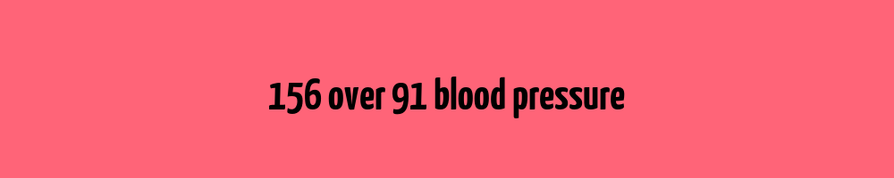 156-over-91-blood-pressure-blood-pressure