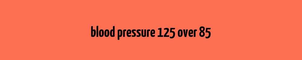 blood-pressure-125-over-85-blood-pressure