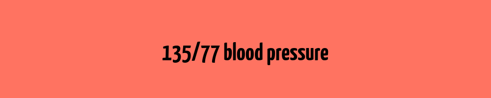 135-77-blood-pressure-blood-pressure