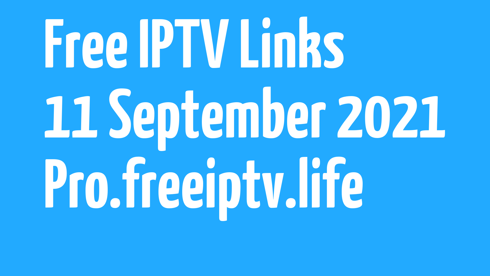 FREE IPTV LINKS | DAILY M3U PLAYLISTS | 11 SEPTEMBER 2021