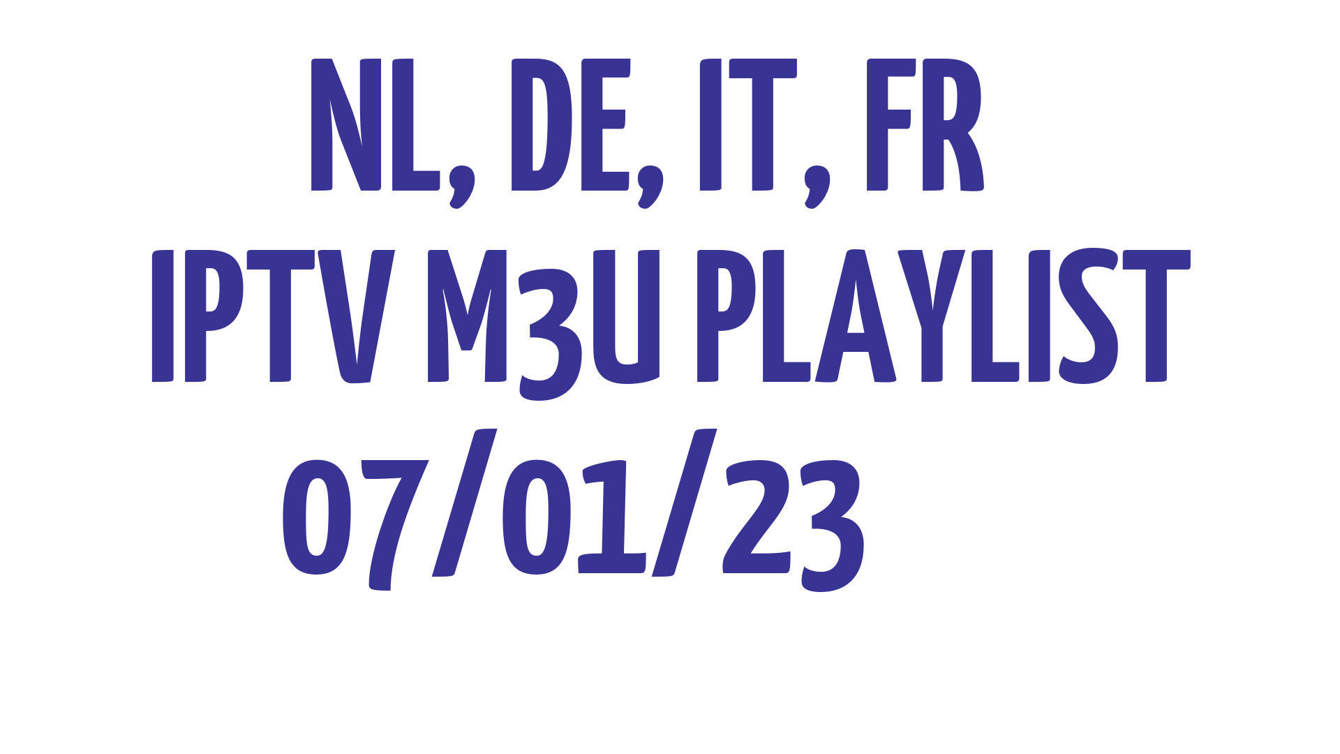NL DE IT FR FREE IPTV LINKS M3U 07 JANUARY 2023