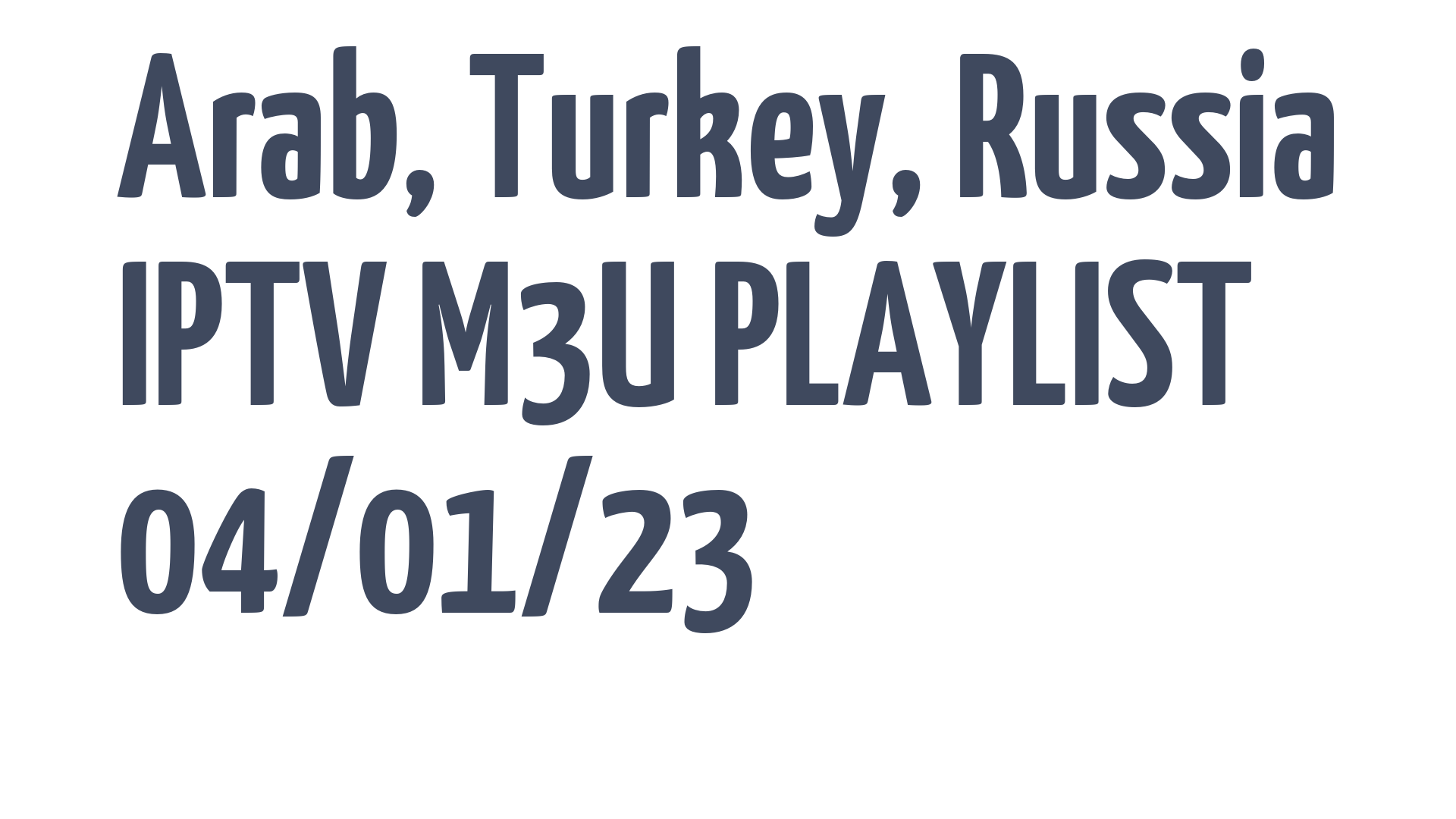 ARAB TURKEY RUSSIA FREE IPTV LINKS M3U 04 JANUARY 2023