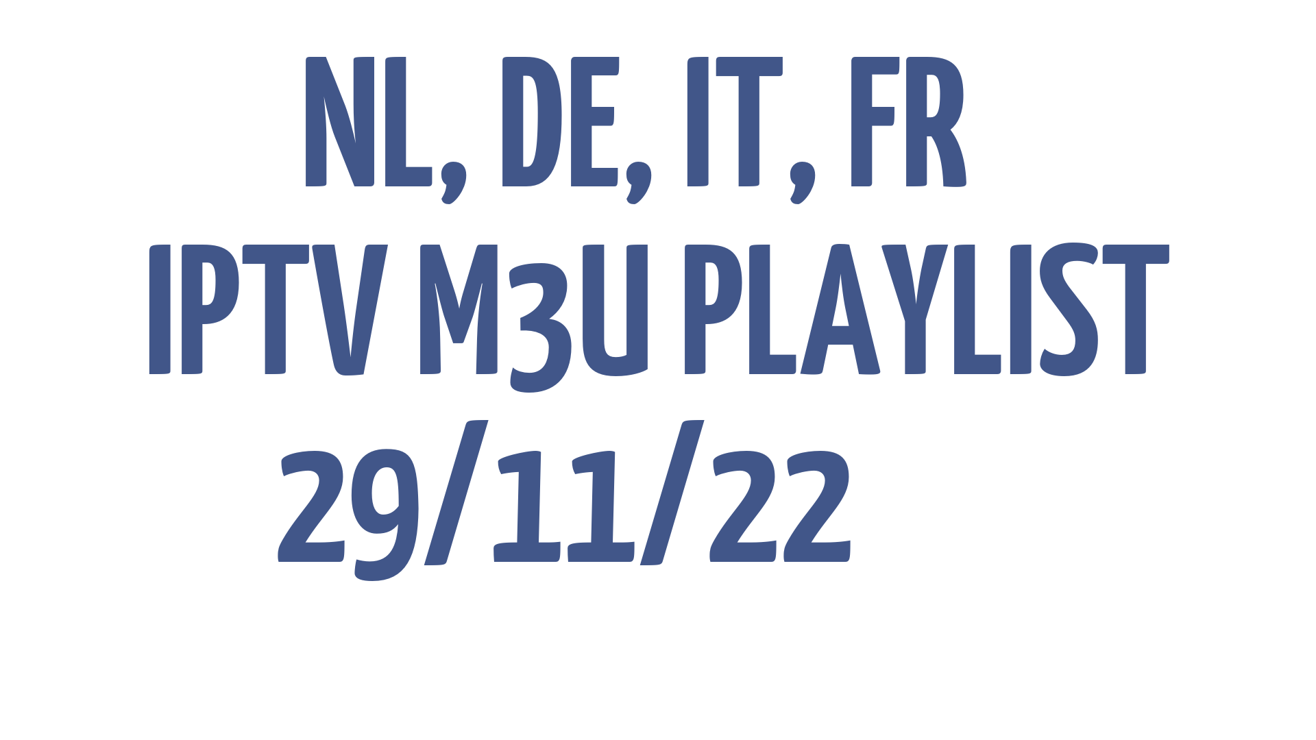 NL DE IT FR FREE IPTV LINKS M3U 29 NOVEMBER 2022