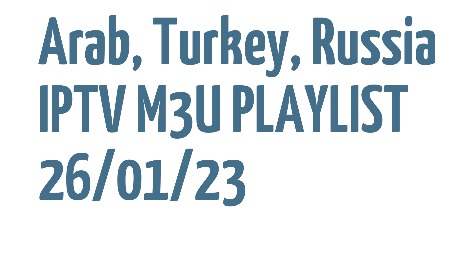 ARAB TURKEY RUSSIA FREE IPTV LINKS M3U 26 JANUARY 2023