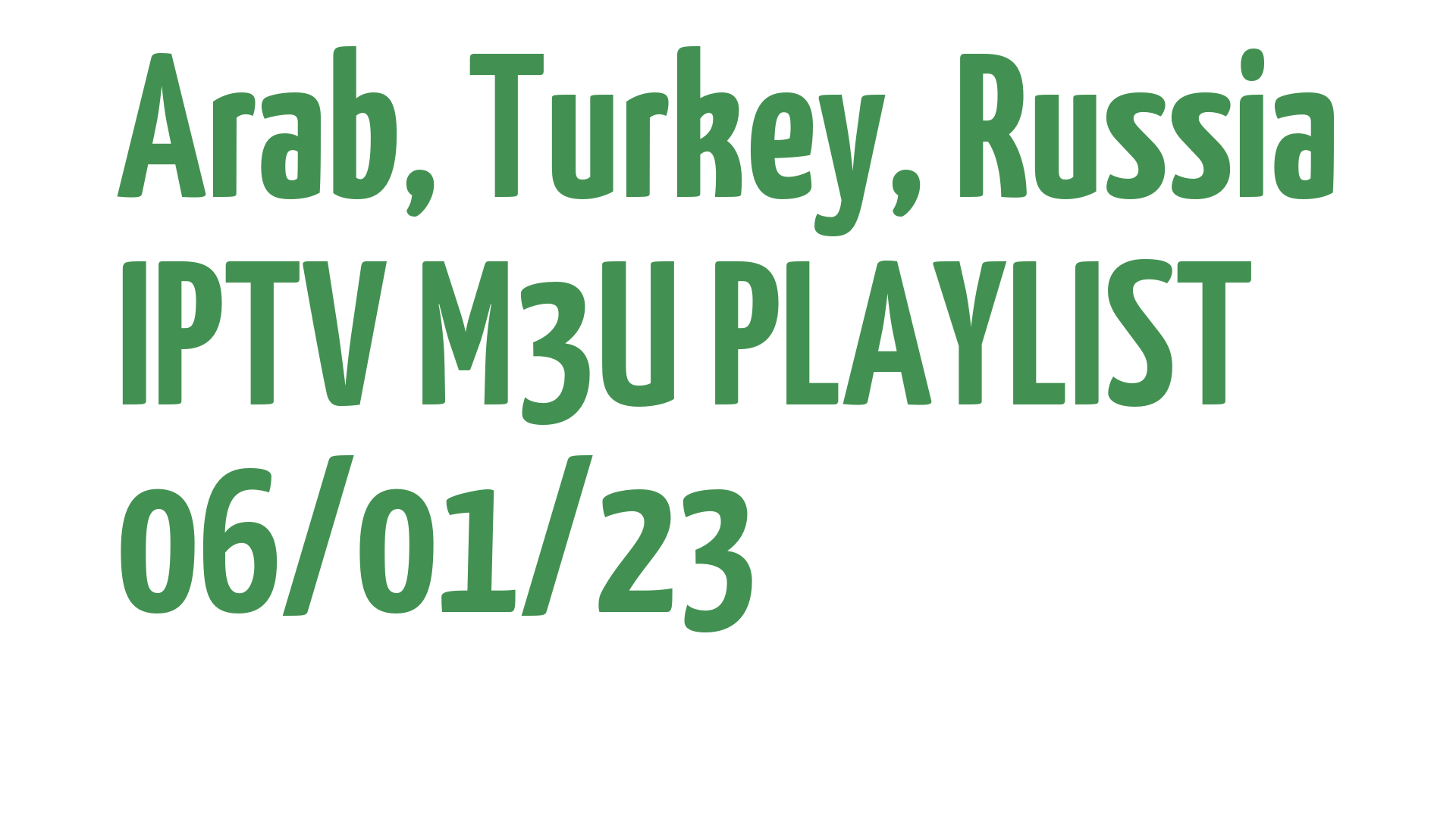 ARAB TURKEY RUSSIA FREE IPTV LINKS M3U 06 JANUARY 2023