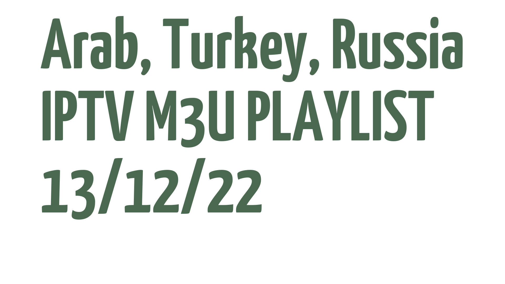 ARAB TURKEY RUSSIA FREE IPTV LINKS M3U 13 DECEMBER 2022