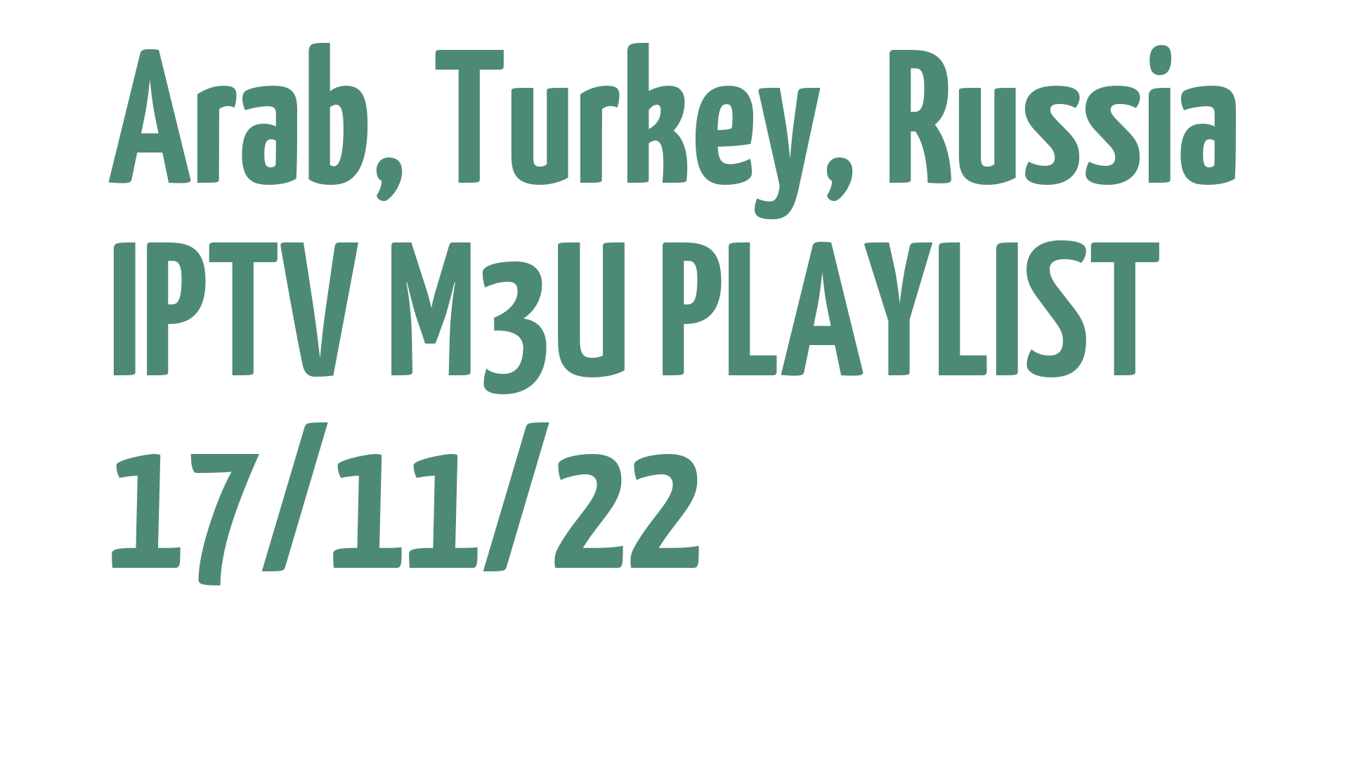 ARAB TURKEY RUSSIA FREE IPTV LINKS M3U 17 NOVEMBER 2022