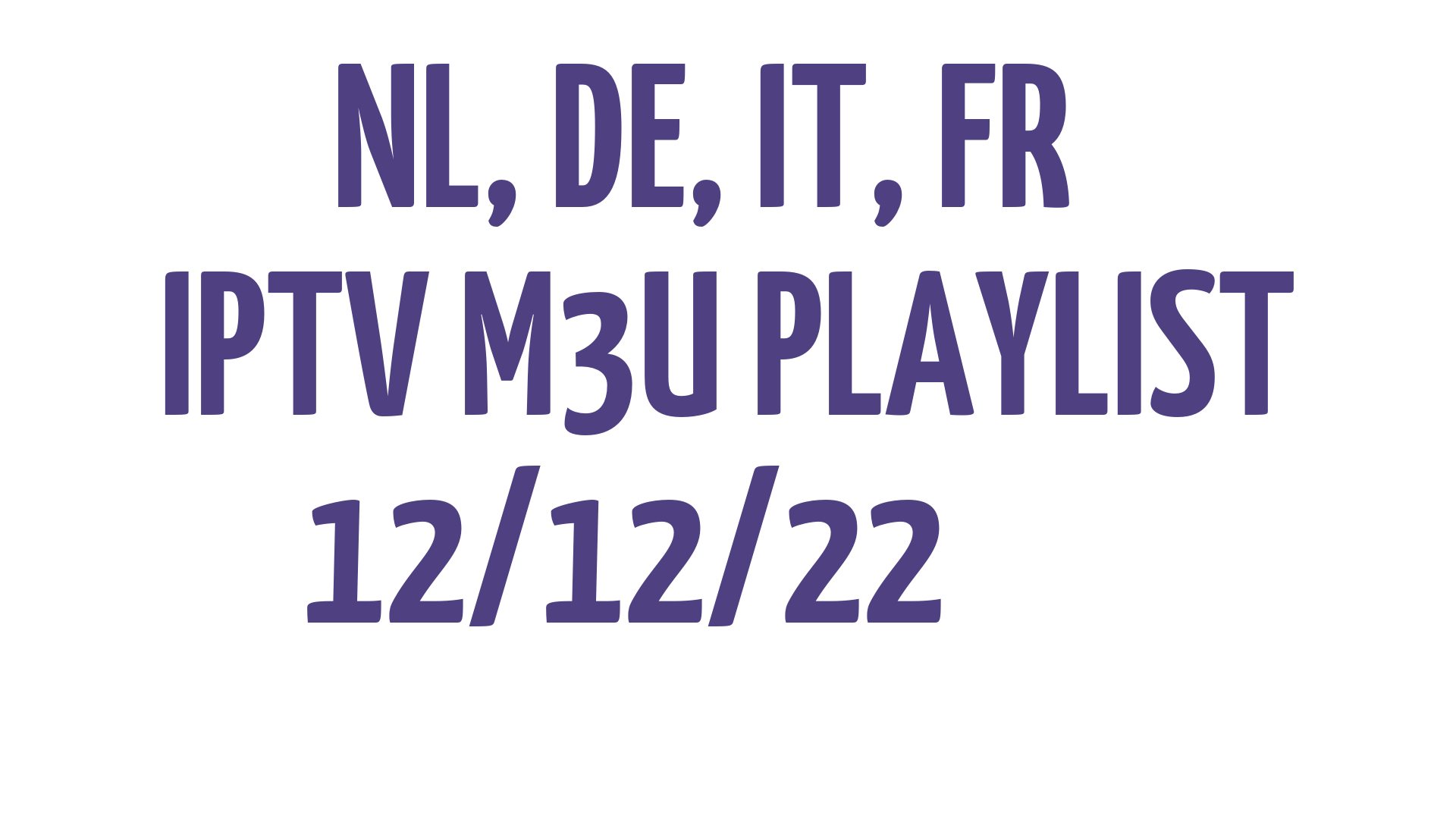 NL DE IT FR FREE IPTV LINKS M3U 12 DECEMBER 2022