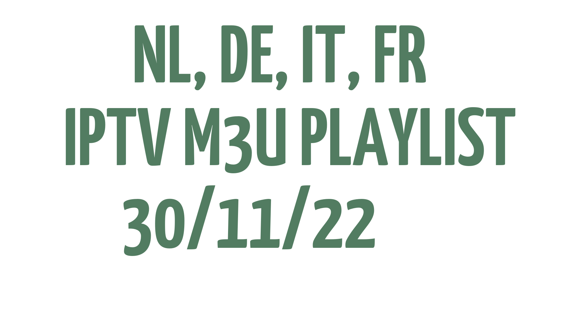 NL DE IT FR FREE IPTV LINKS M3U 30 NOVEMBER 2022