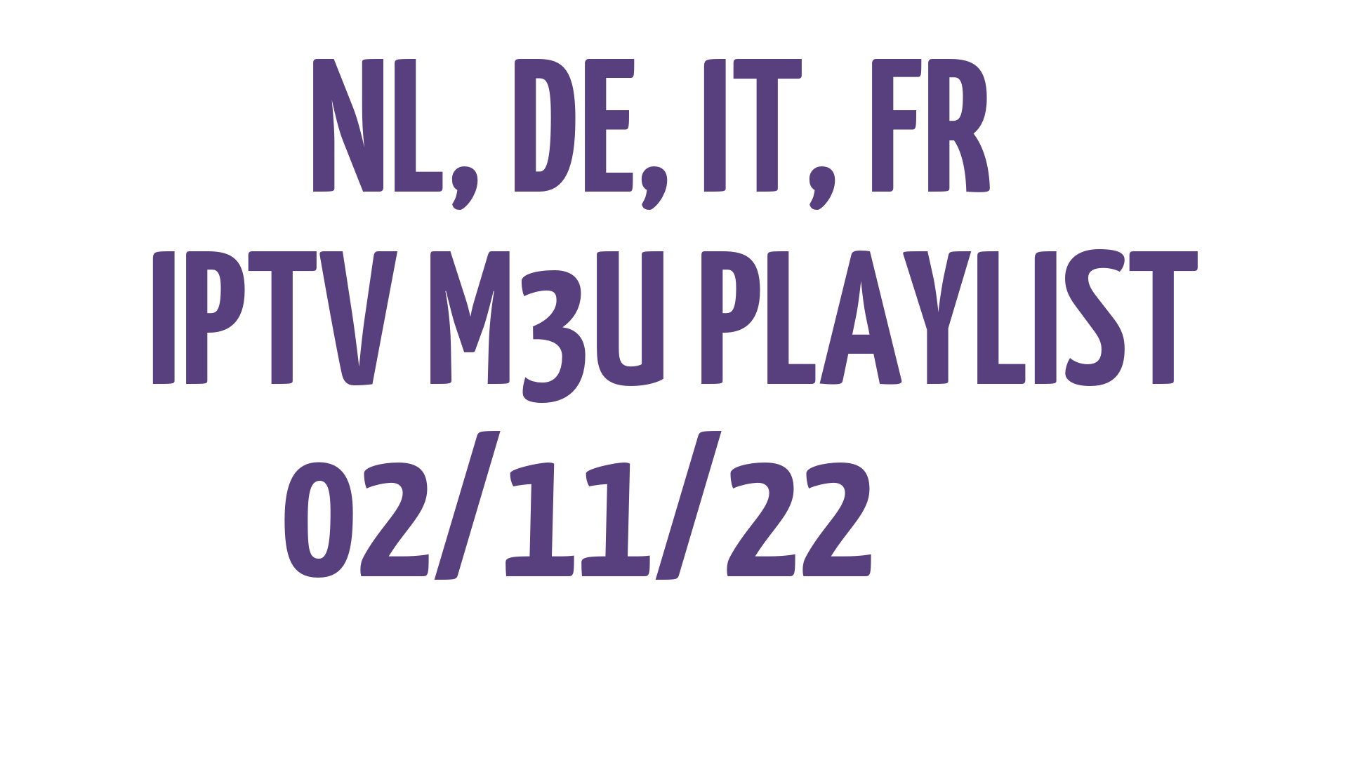 NL DE IT FR FREE IPTV LINKS M3U 02 NOVEMBER 2022