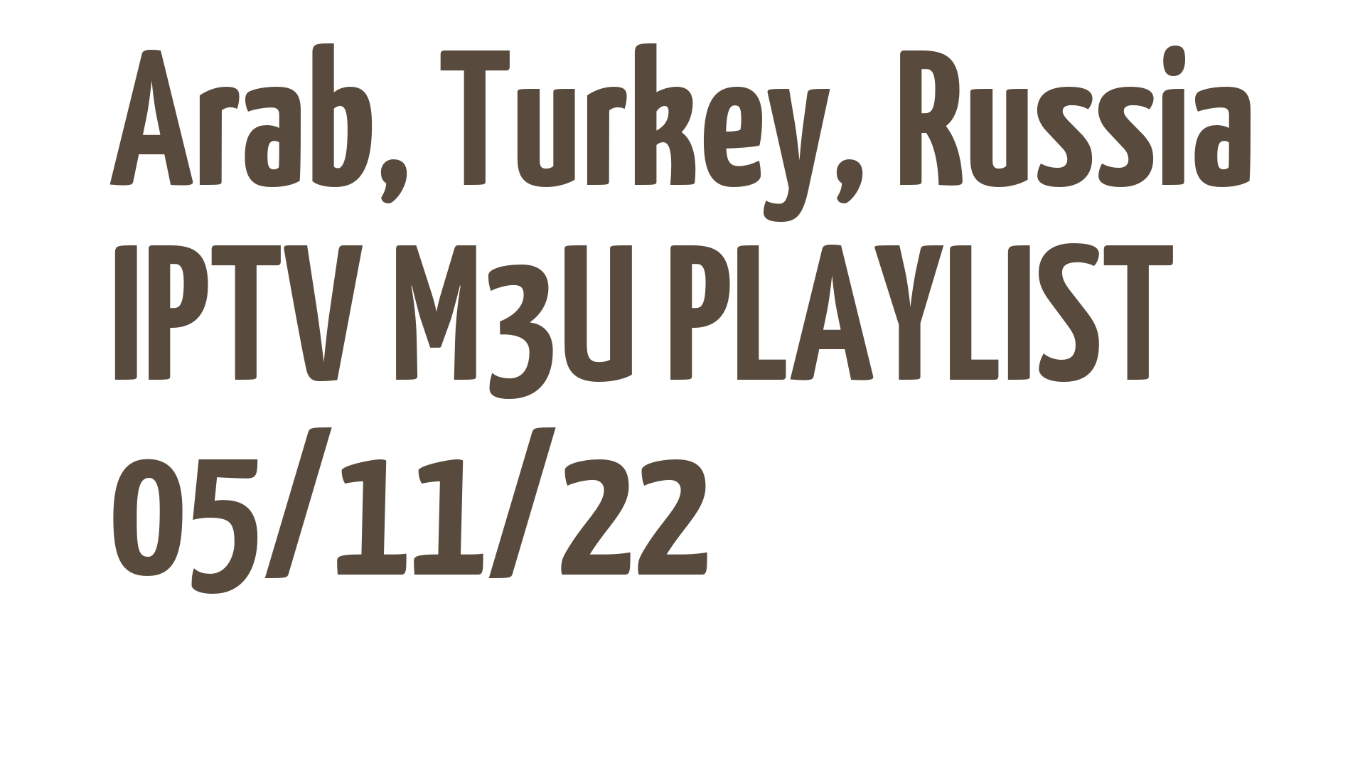ARAB TURKEY RUSSIA FREE IPTV LINKS M3U 05 NOVEMBER 2022
