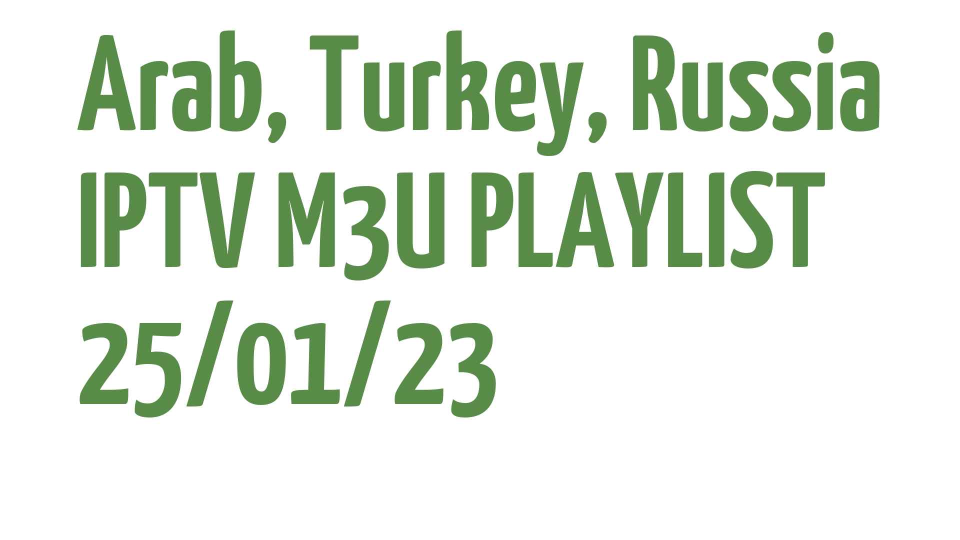 ARAB TURKEY RUSSIA FREE IPTV LINKS M3U 25 JANUARY 2023