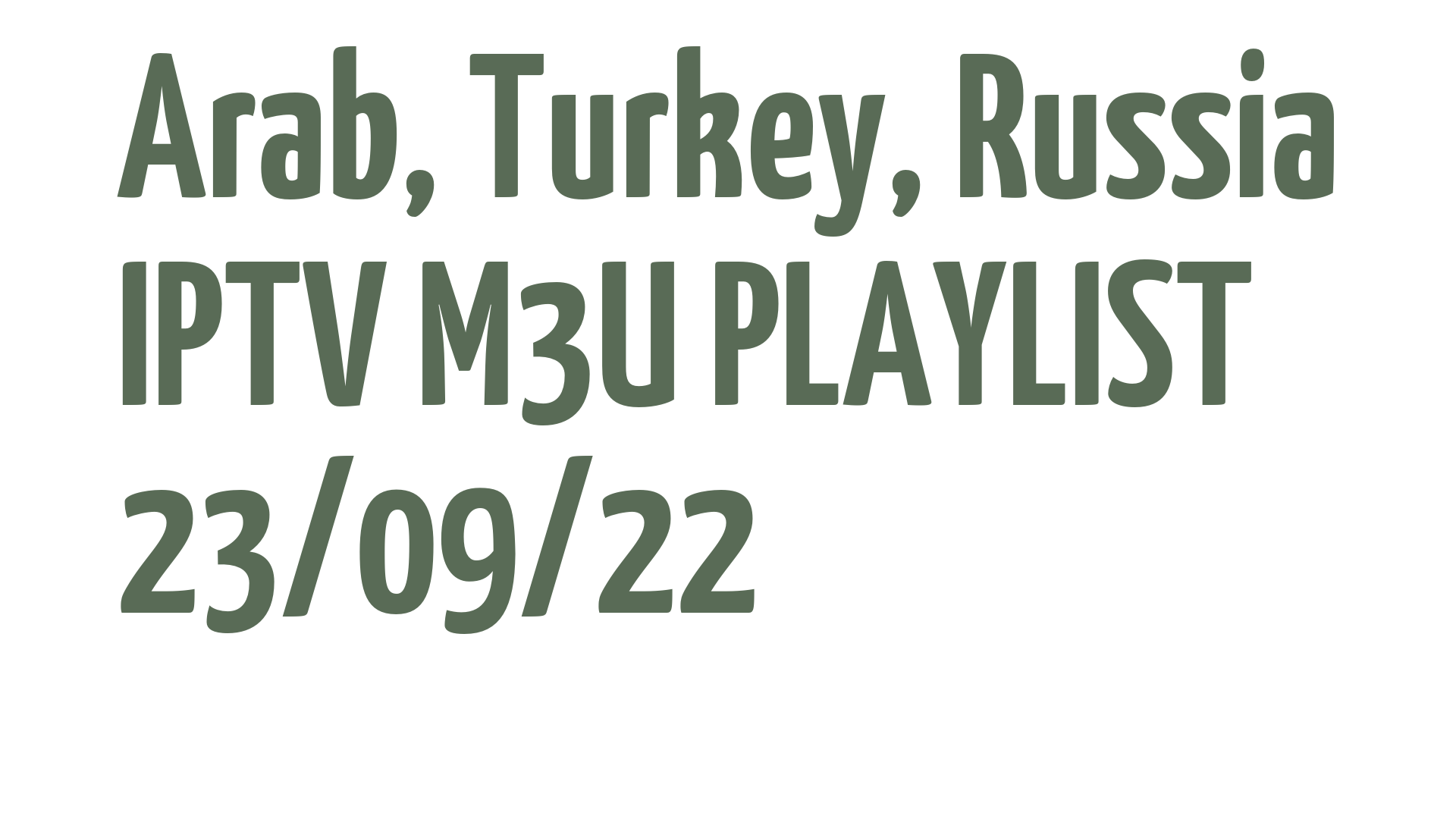 ARAB TURKEY RUSSIA FREE IPTV LINKS M3U 23 SEPTEMBER 2022
