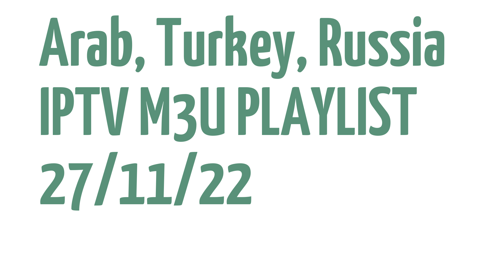 ARAB TURKEY RUSSIA FREE IPTV LINKS M3U 27 NOVEMBER 2022