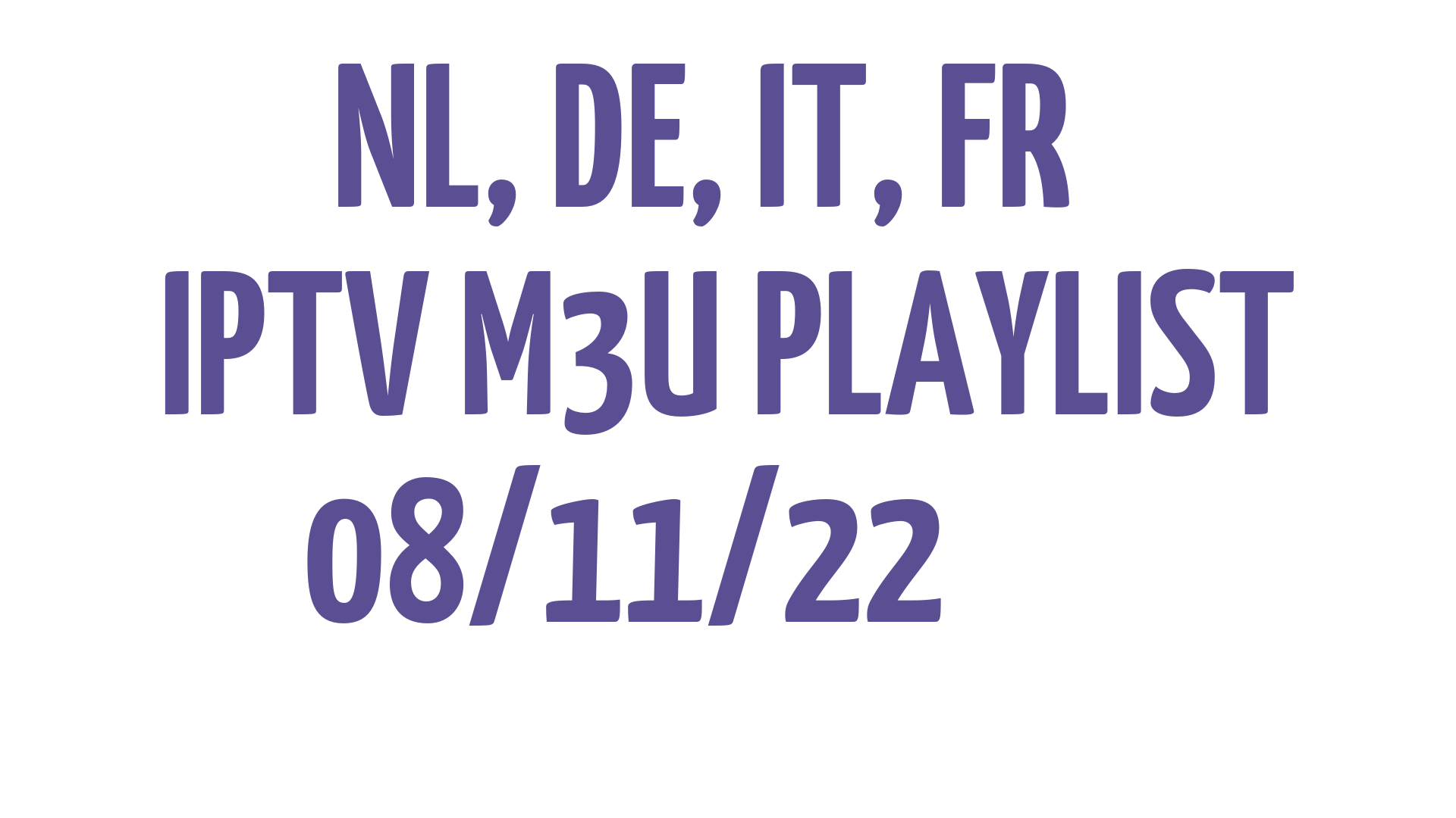 NL DE IT FR FREE IPTV LINKS M3U 08 NOVEMBER 2022