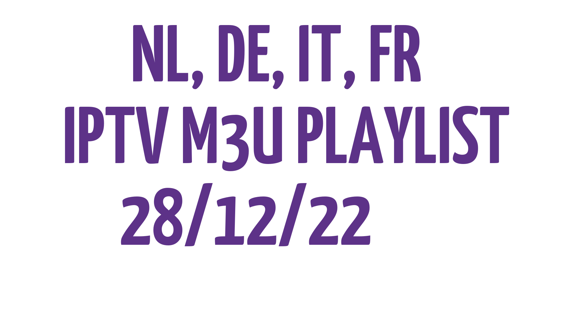 NL DE IT FR FREE IPTV LINKS M3U 28 DECEMBER 2022