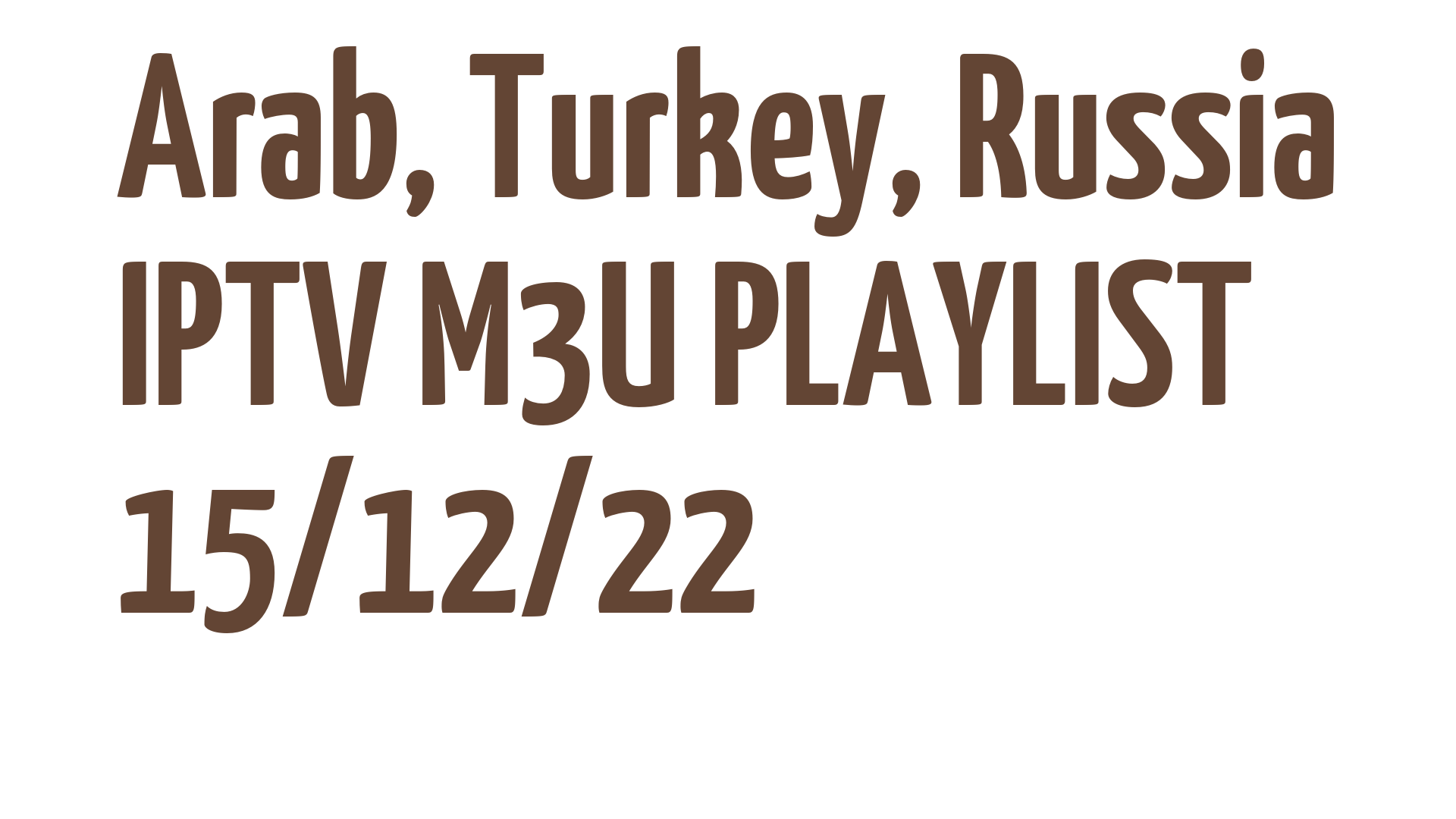 ARAB TURKEY RUSSIA FREE IPTV LINKS M3U 15 DECEMBER 2022