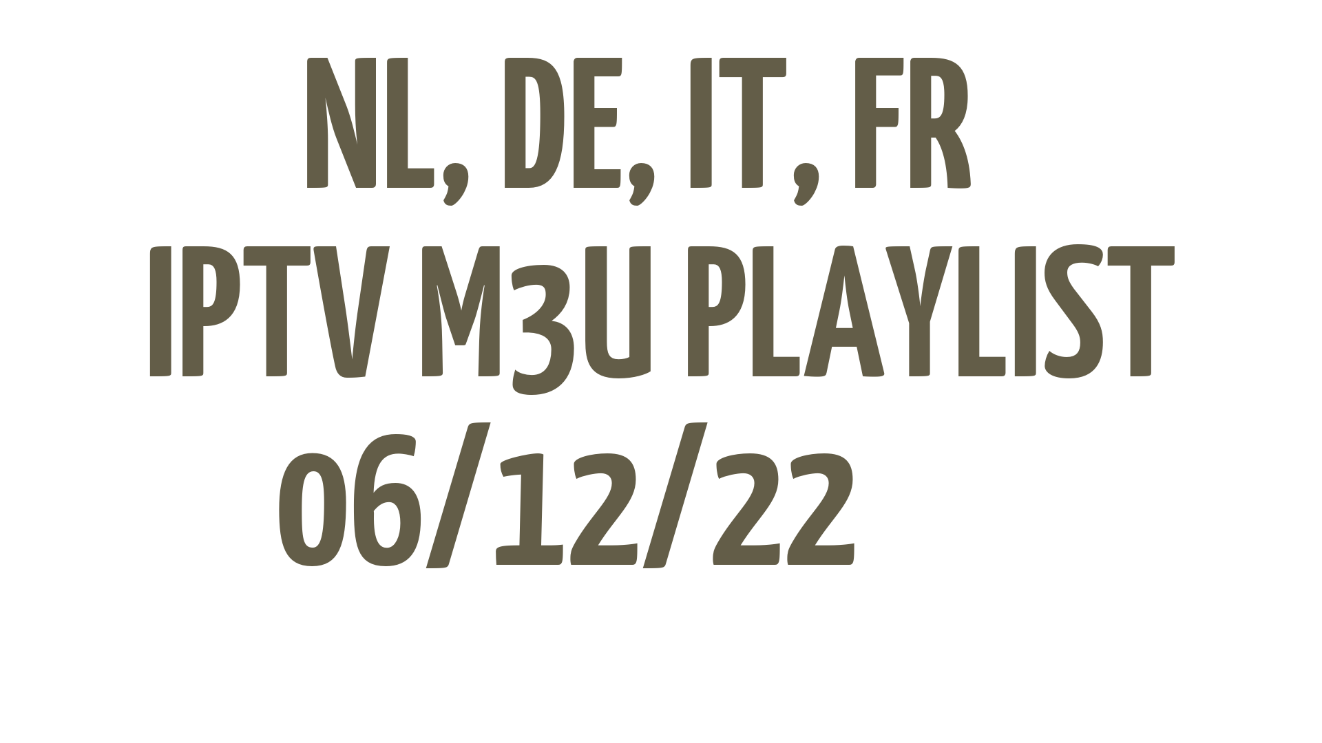 NL DE IT FR FREE IPTV LINKS M3U 06 DECEMBER 2022