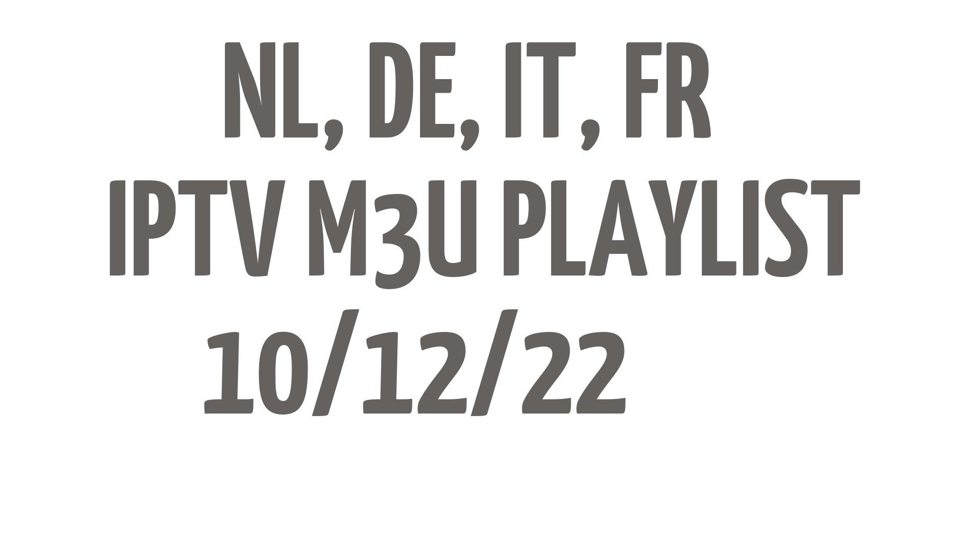 NL DE IT FR FREE IPTV LINKS M3U 10 DECEMBER 2022