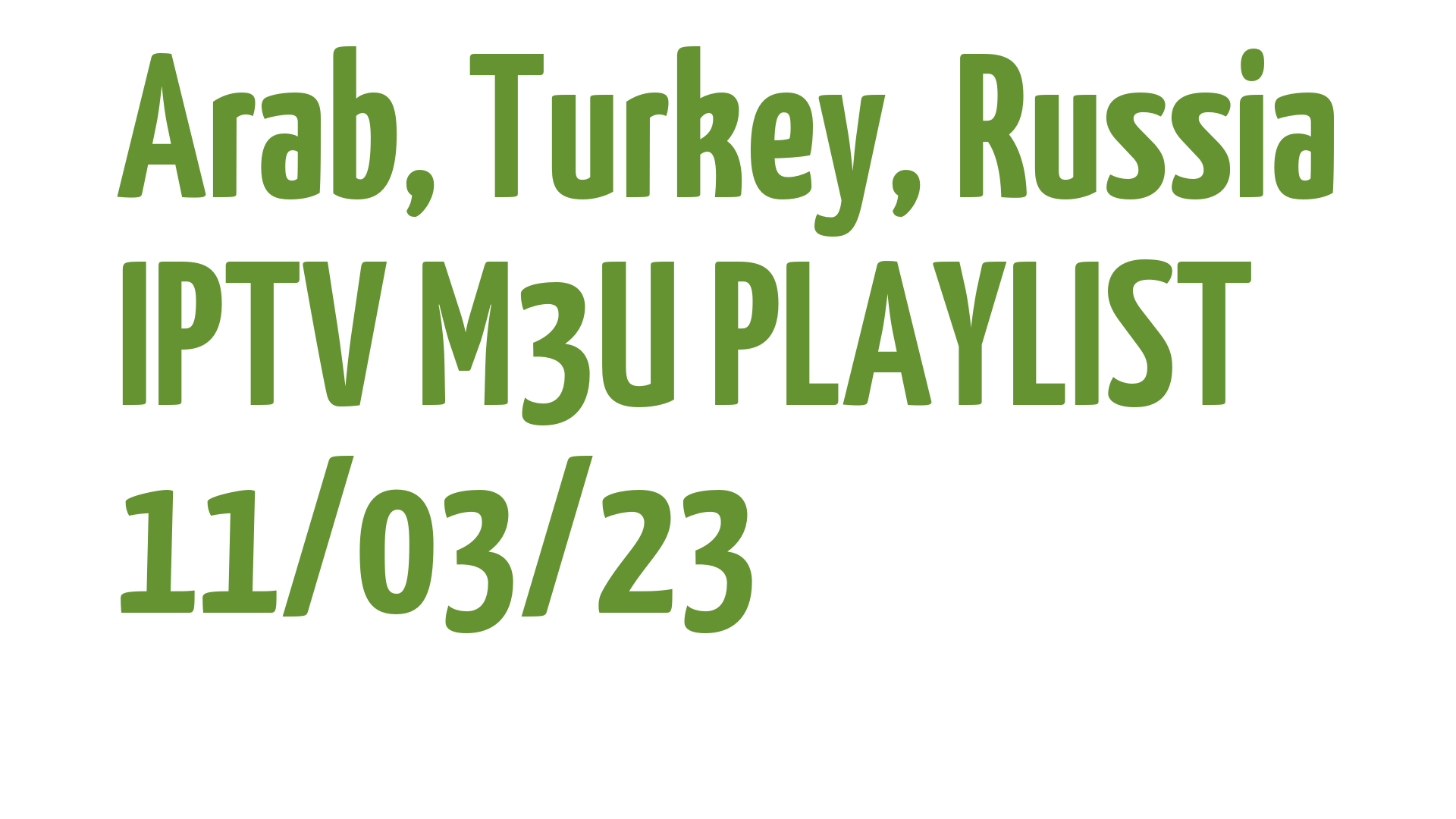 ARAB TURKEY RUSSIA FREE IPTV LINKS M3U 11 MARCH 2023