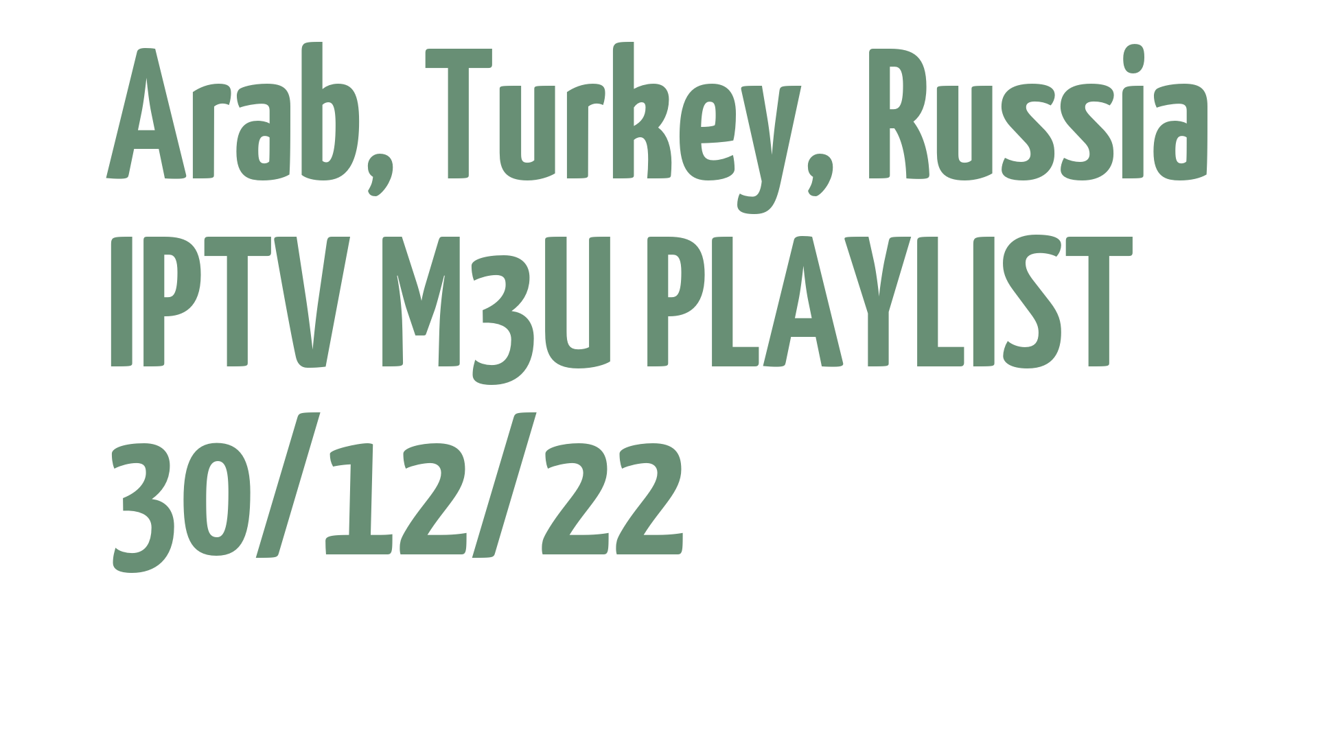 ARAB TURKEY RUSSIA FREE IPTV LINKS M3U 30 DECEMBER 2022
