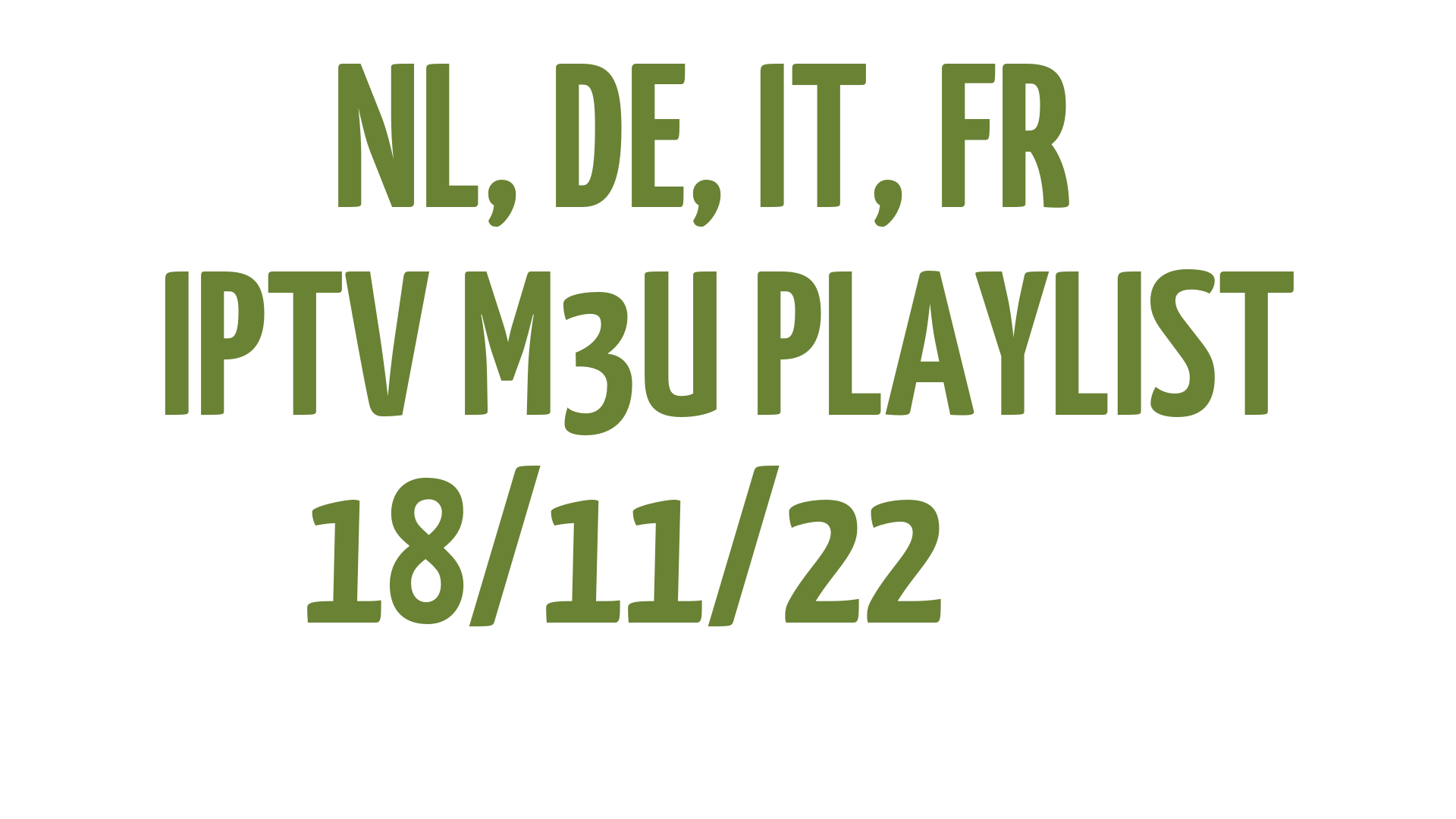 NL DE IT FR FREE IPTV LINKS M3U 18 NOVEMBER 2022