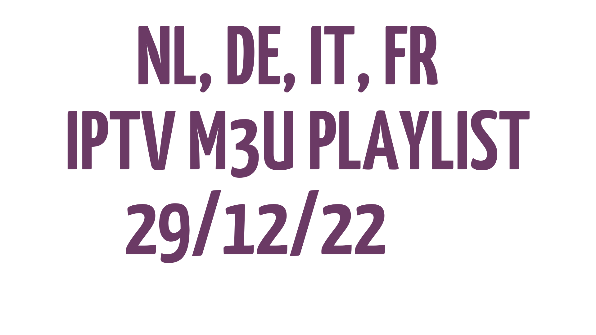 NL DE IT FR FREE IPTV LINKS M3U 29 DECEMBER 2022