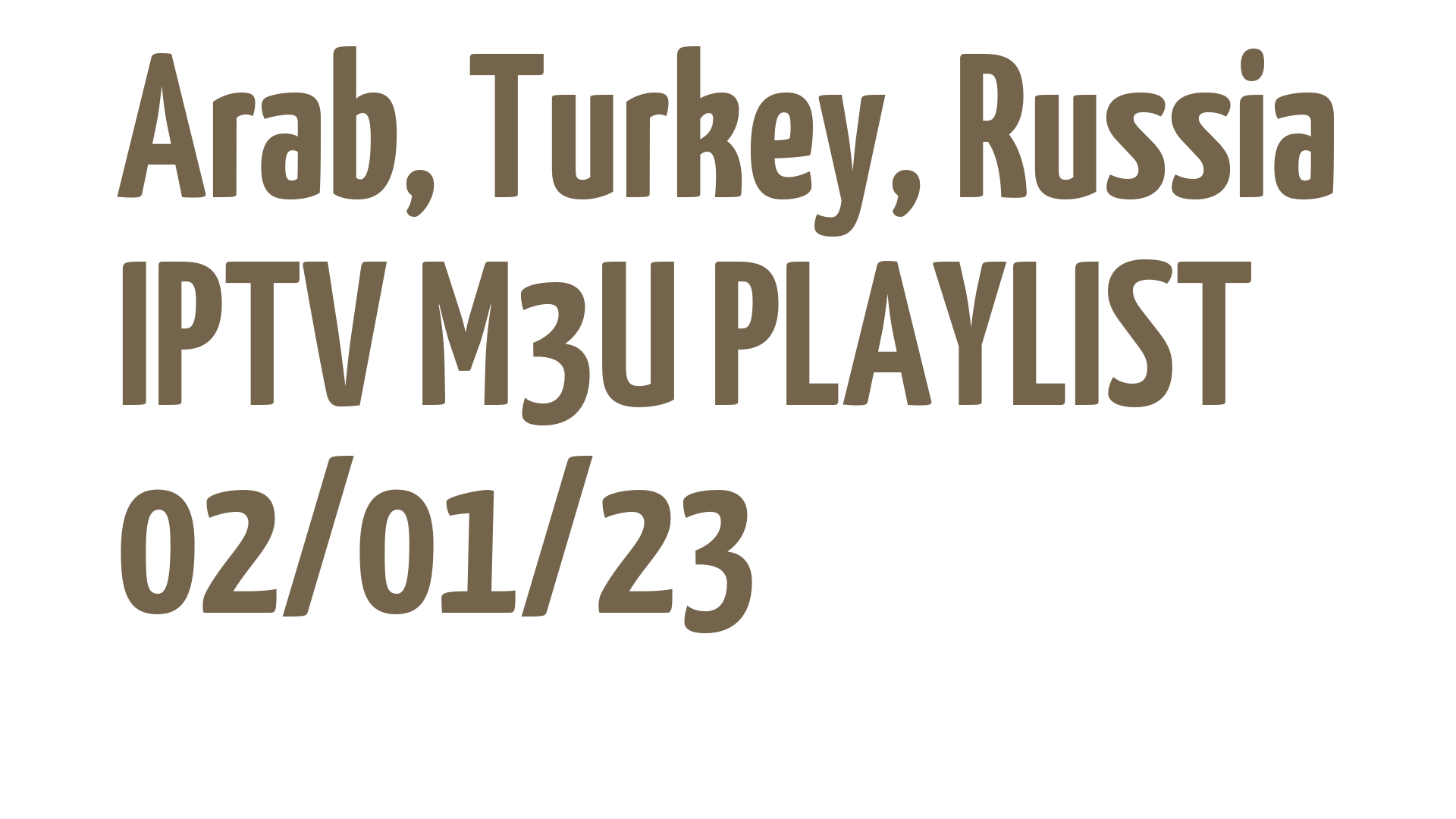 ARAB TURKEY RUSSIA FREE IPTV LINKS M3U 02 JANUARY 2023