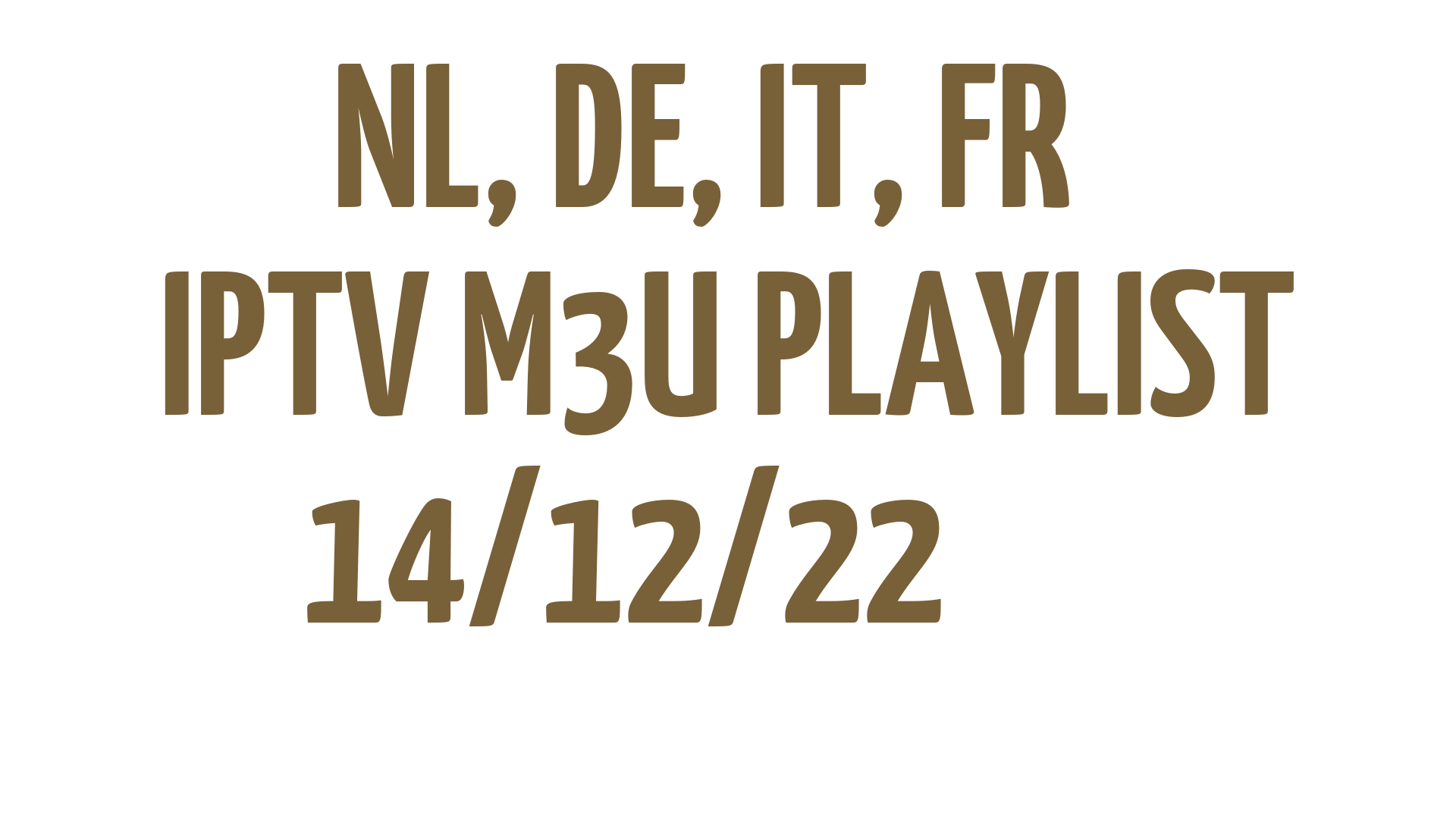 NL DE IT FR FREE IPTV LINKS M3U 14 DECEMBER 2022