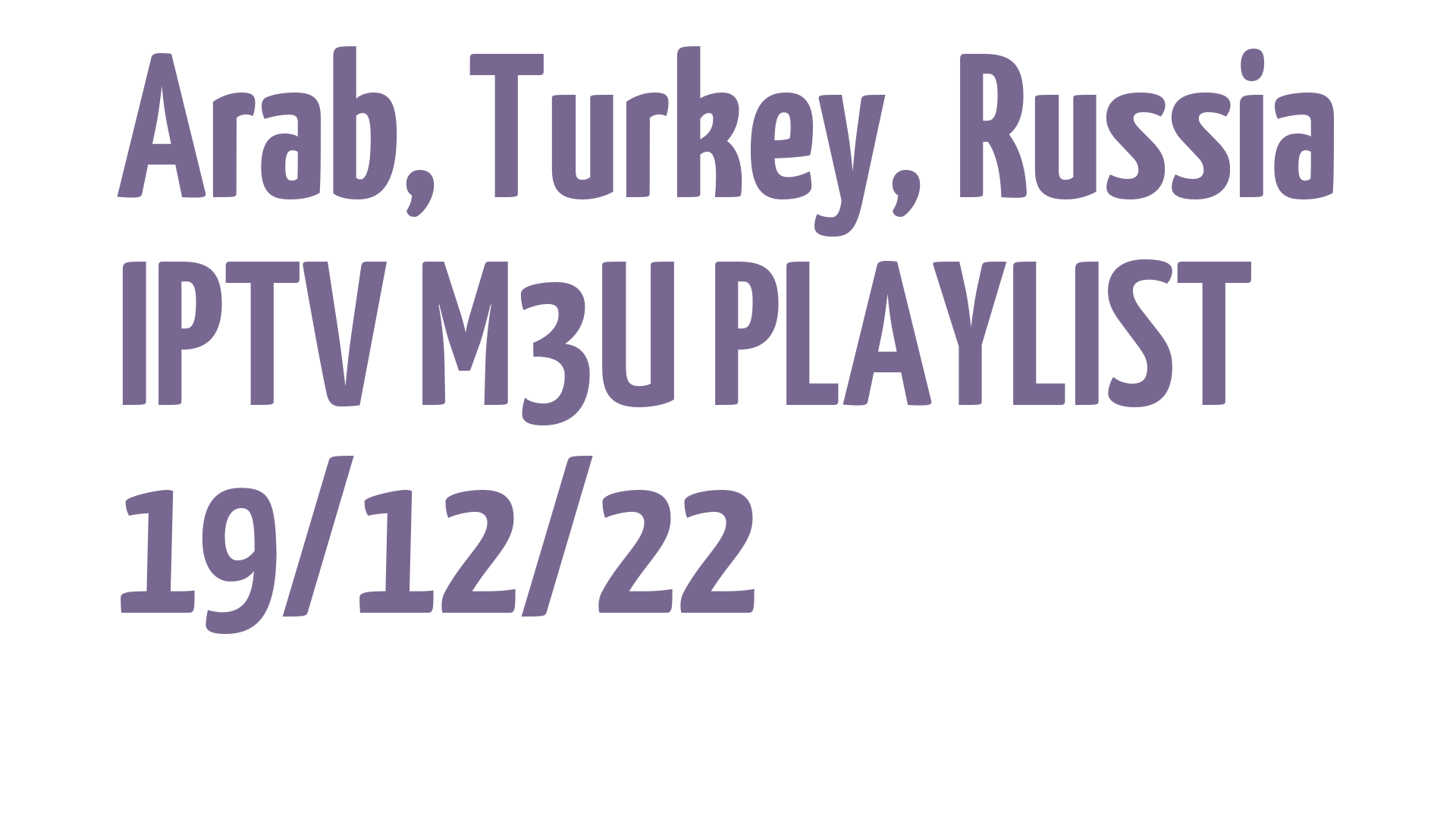 ARAB TURKEY RUSSIA FREE IPTV LINKS M3U 19 DECEMBER 2022