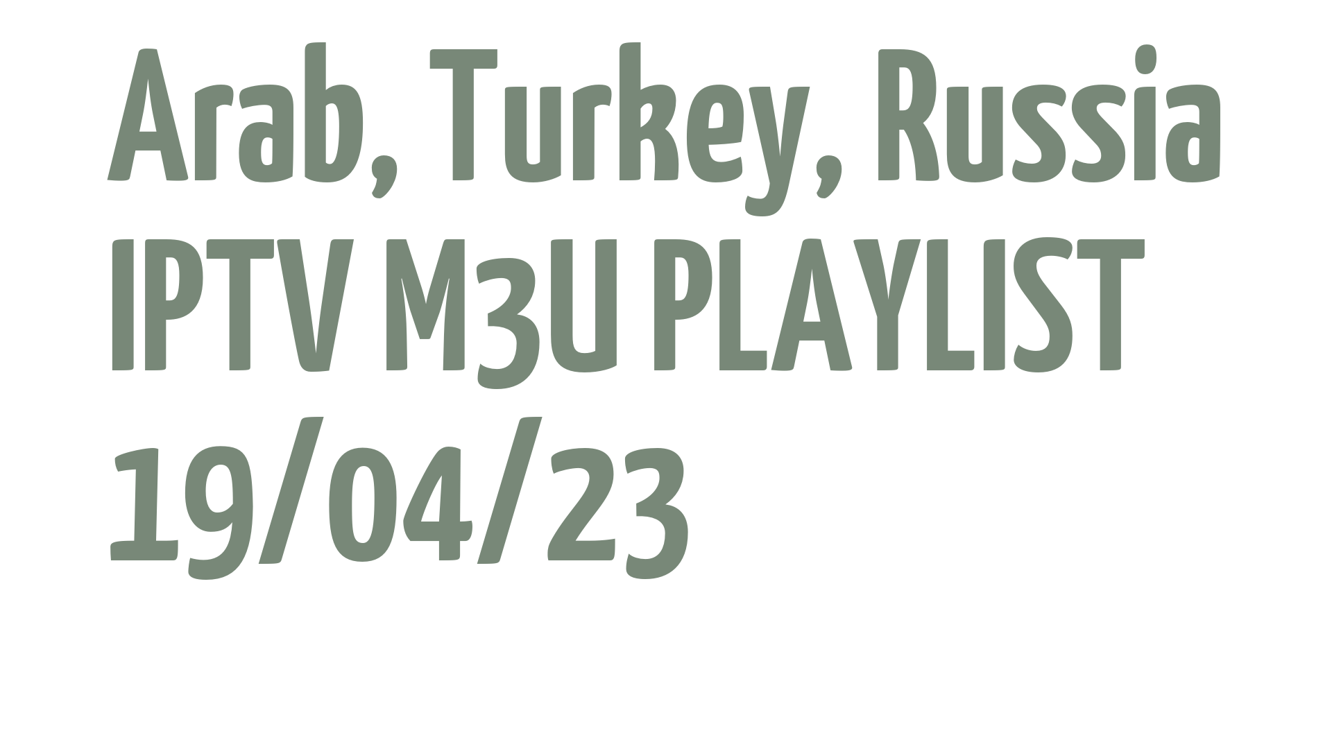 ARAB TURKEY RUSSIA FREE IPTV LINKS M3U 19 APRIL 2023