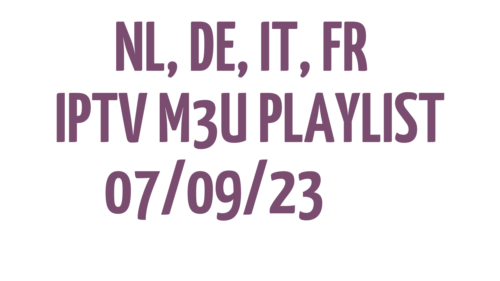 NL DE IT FR FREE IPTV LINKS M3U 07 SEPTEMBER 2023