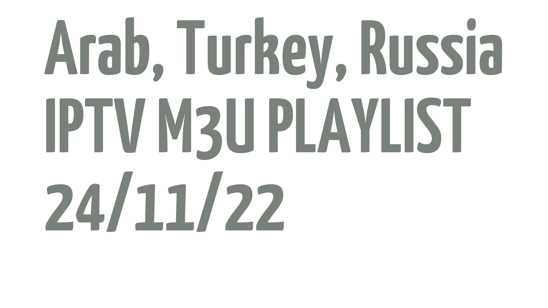 ARAB TURKEY RUSSIA FREE IPTV LINKS M3U 24 NOVEMBER 2022