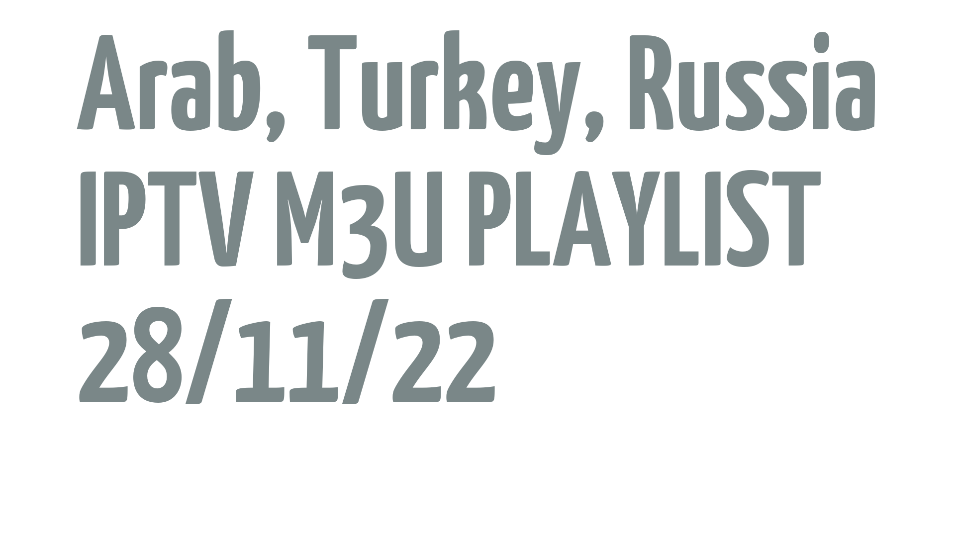 ARAB TURKEY RUSSIA FREE IPTV LINKS M3U 28 NOVEMBER 2022