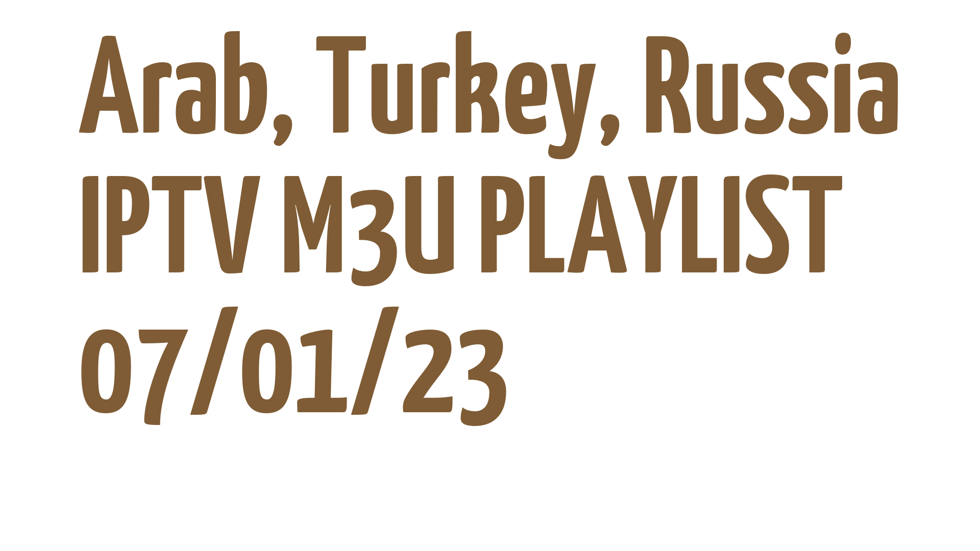 ARAB TURKEY RUSSIA FREE IPTV LINKS M3U 07 JANUARY 2023