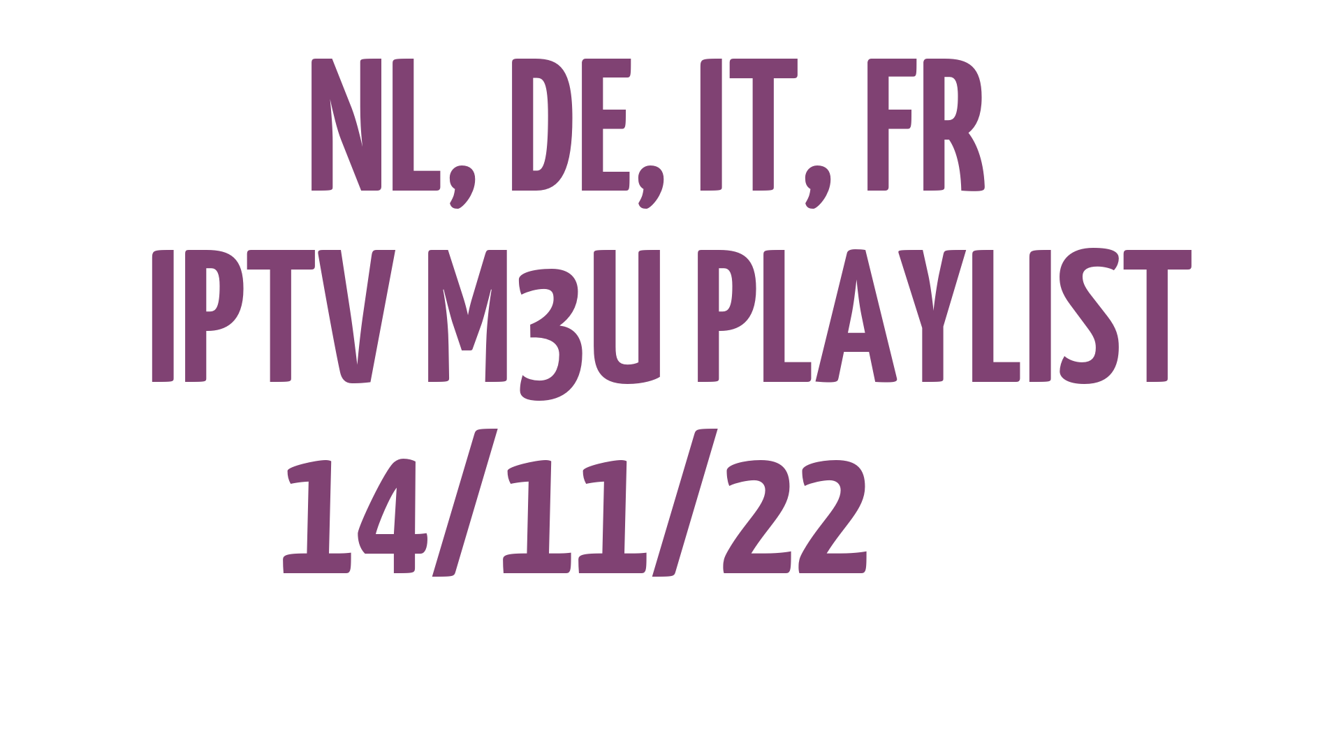 NL DE IT FR FREE IPTV LINKS M3U 14 NOVEMBER 2022
