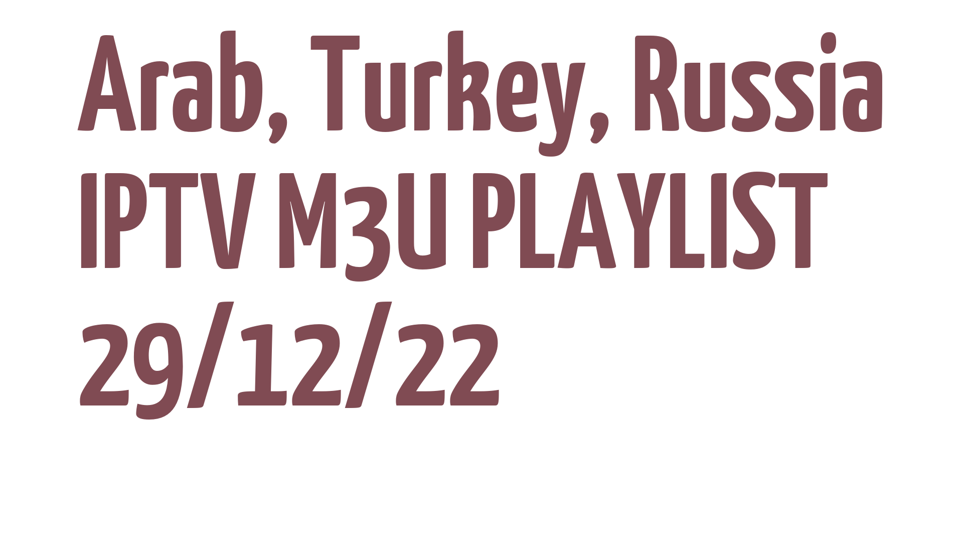 ARAB TURKEY RUSSIA FREE IPTV LINKS M3U 29 DECEMBER 2022