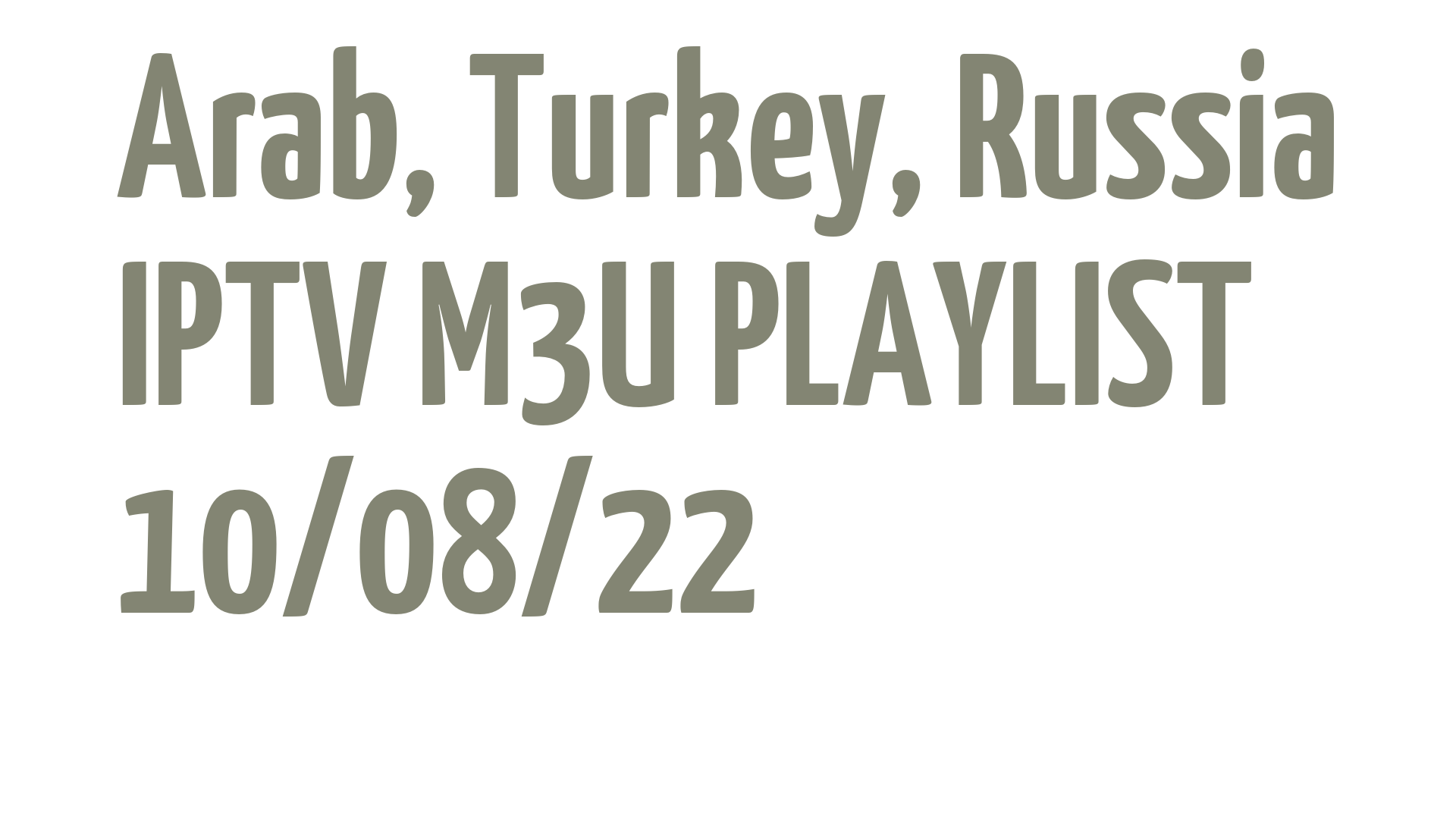 ARAB TURKEY RUSSIA FREE IPTV LINKS M3U 10 AUGUST 2022