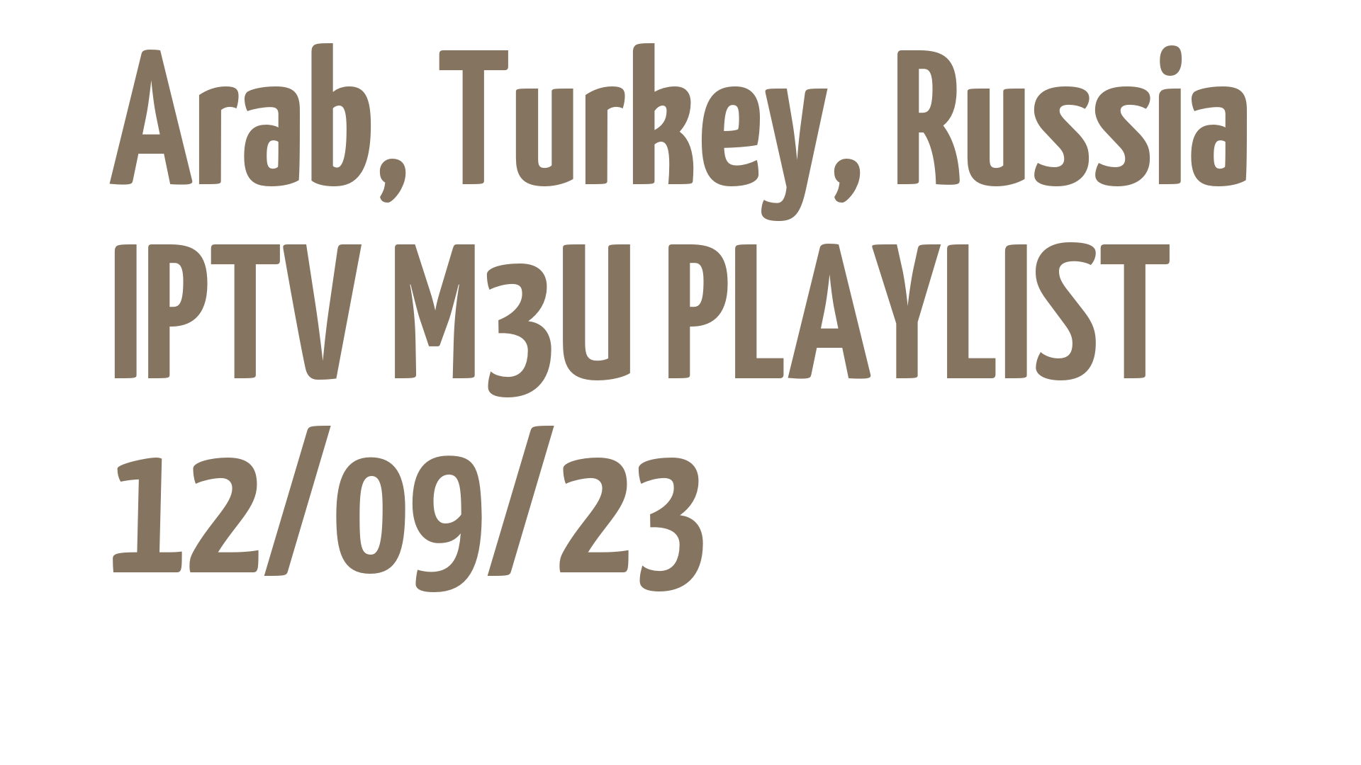 ARAB TURKEY RUSSIA FREE IPTV LINKS M3U 12 SEPTEMBER 2023