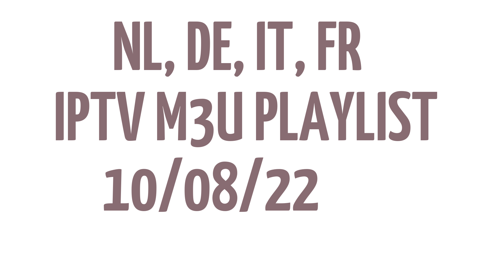 NL DE IT FR FREE IPTV LINKS M3U 10 AUGUST 2022