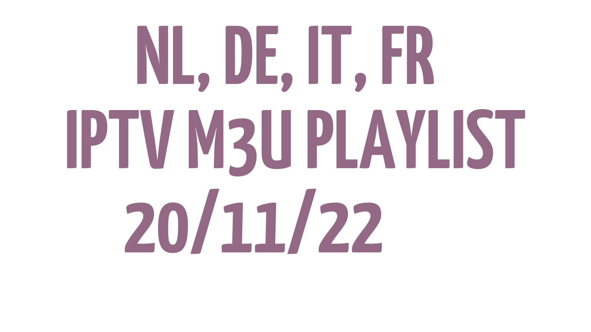 NL DE IT FR FREE IPTV LINKS M3U 20 NOVEMBER 2022
