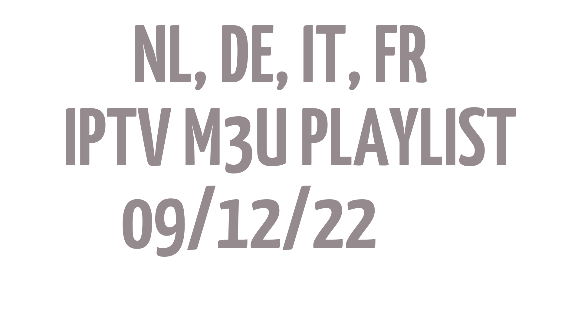 NL DE IT FR FREE IPTV LINKS M3U 09 DECEMBER 2022