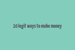 10 legit ways to make money