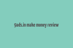 9ads.in make money review