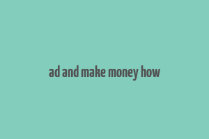 ad and make money how